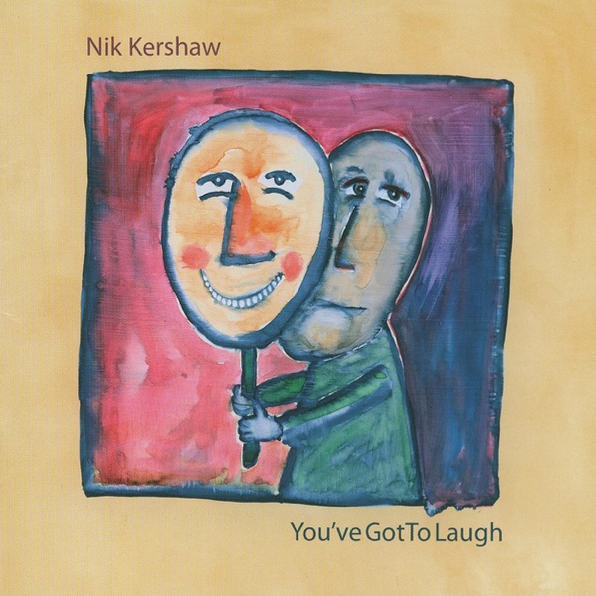 You've Got to Laugh by Nik Kershaw