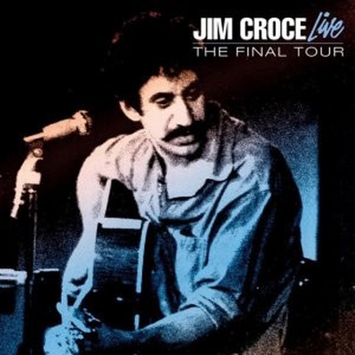 Jim Croce Live: The Final Tour by Jim Croce album cover