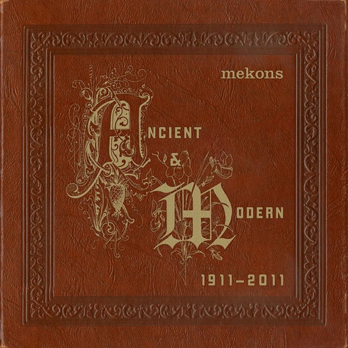 Ancient & Modern 1911–2011 by The Mekons album cover