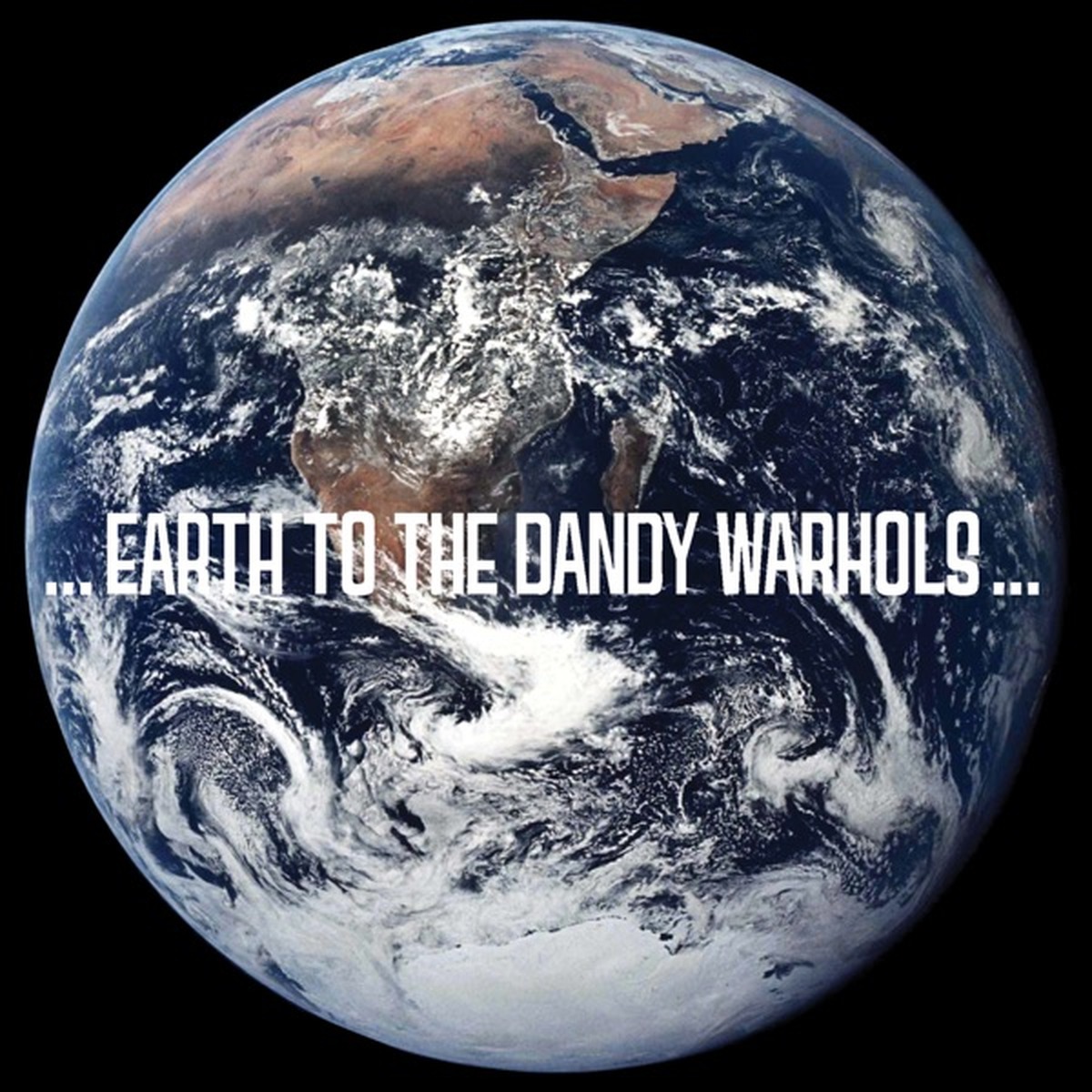 ...Earth to the Dandy Warhols... by The Dandy Warhols album cover