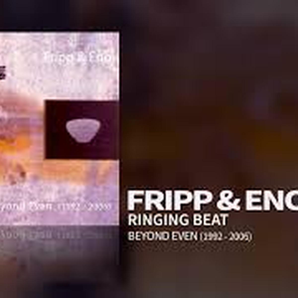 Beyond Even (1992–2006) by Fripp & Eno album cover