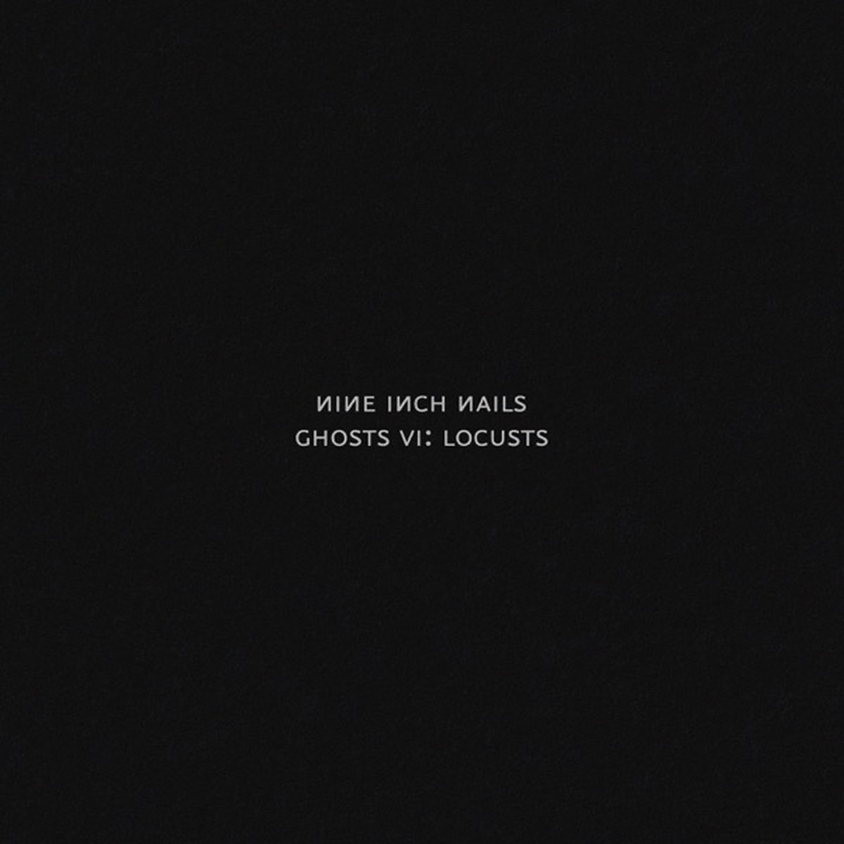 Ghosts VI: Locusts by Nine Inch Nails album cover