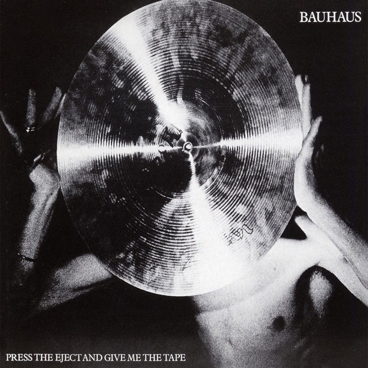Press the Eject and Give Me the Tape by Bauhaus