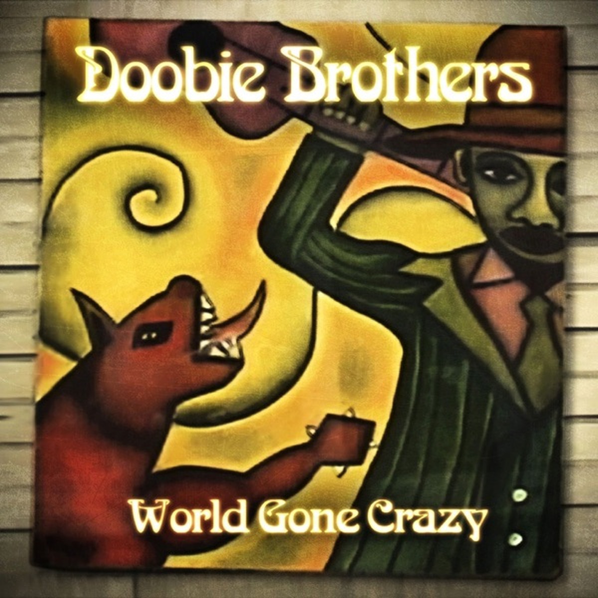 World Gone Crazy by The Doobie Brothers
