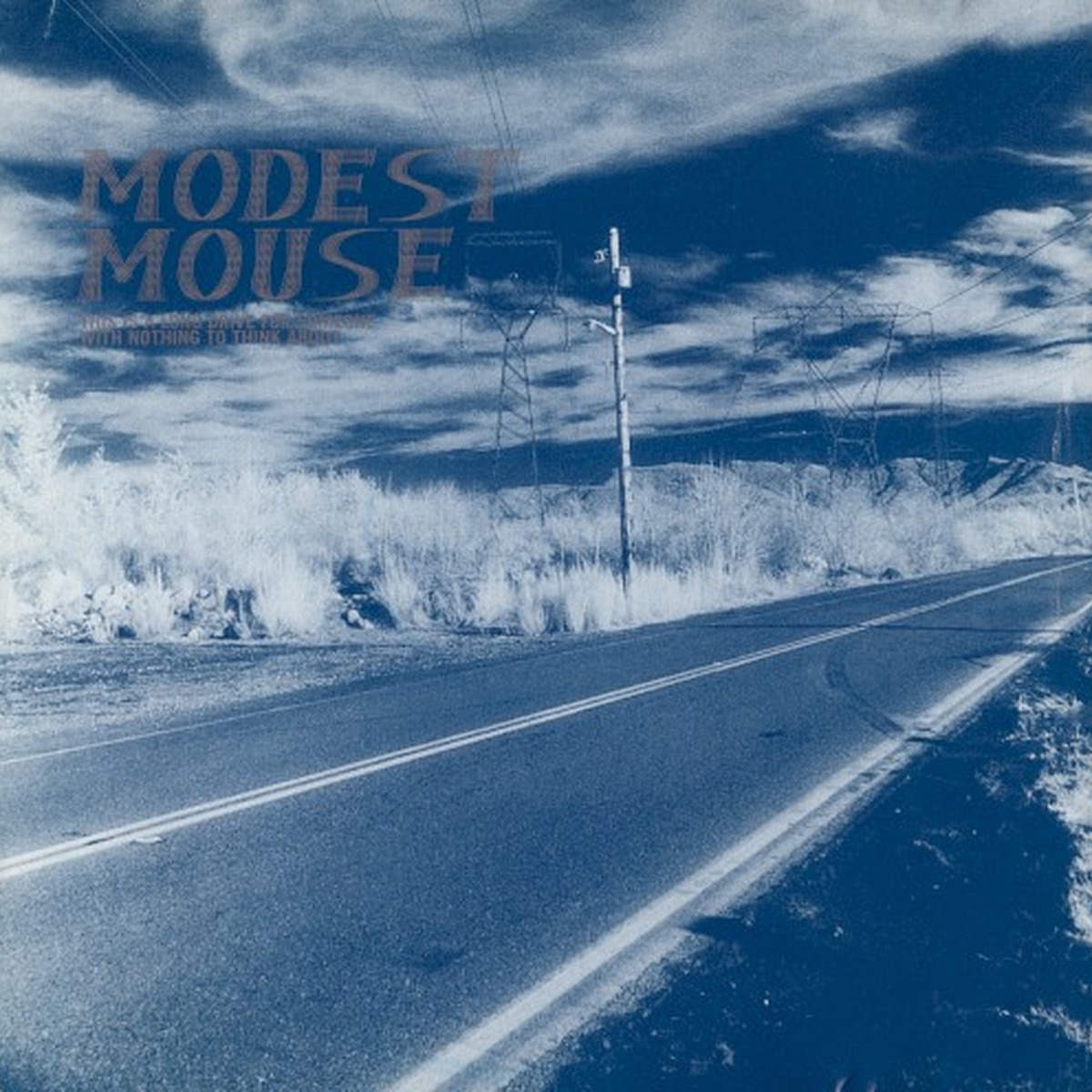 This Is a Long Drive for Someone with Nothing to Think About by Modest Mouse