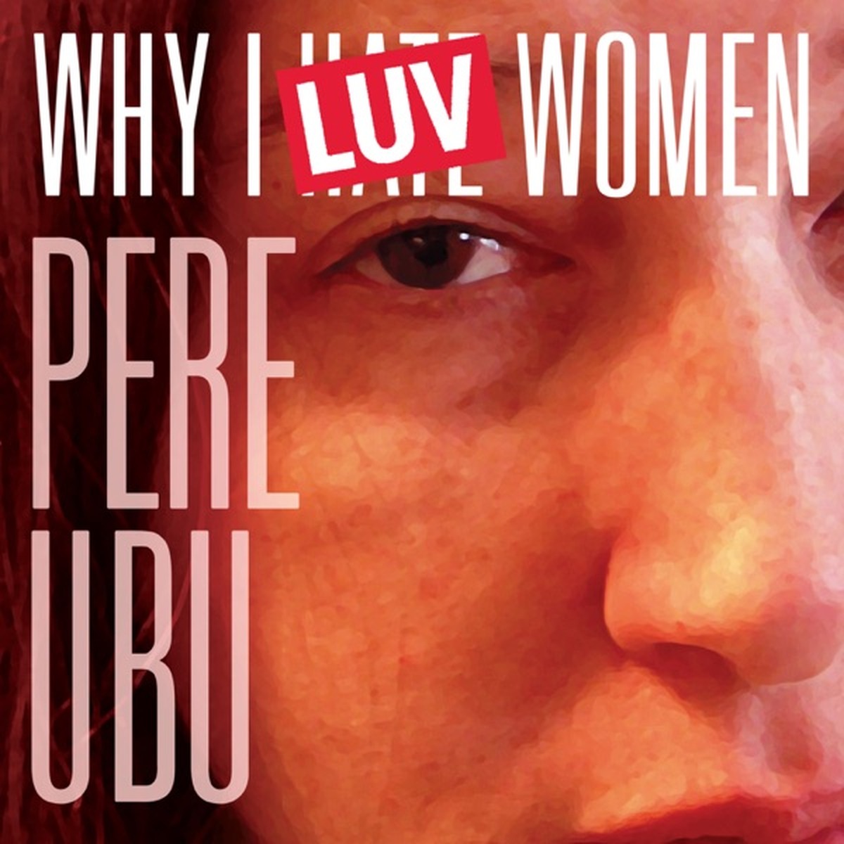 Why I Hate Women by Pere Ubu album cover