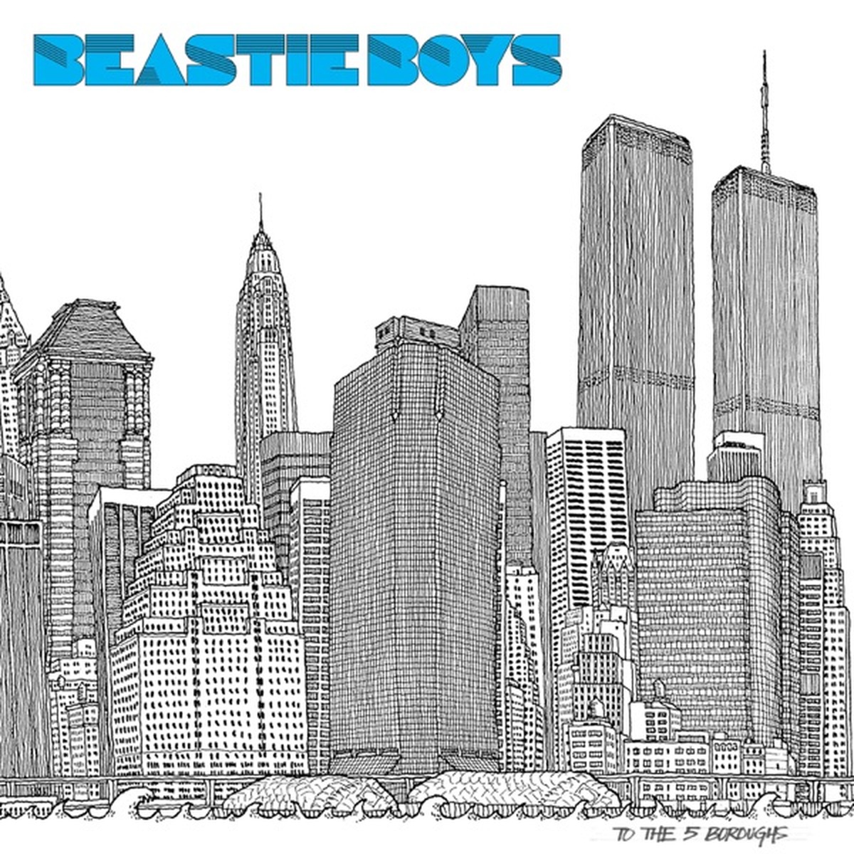 To the 5 Boroughs by Beastie Boys