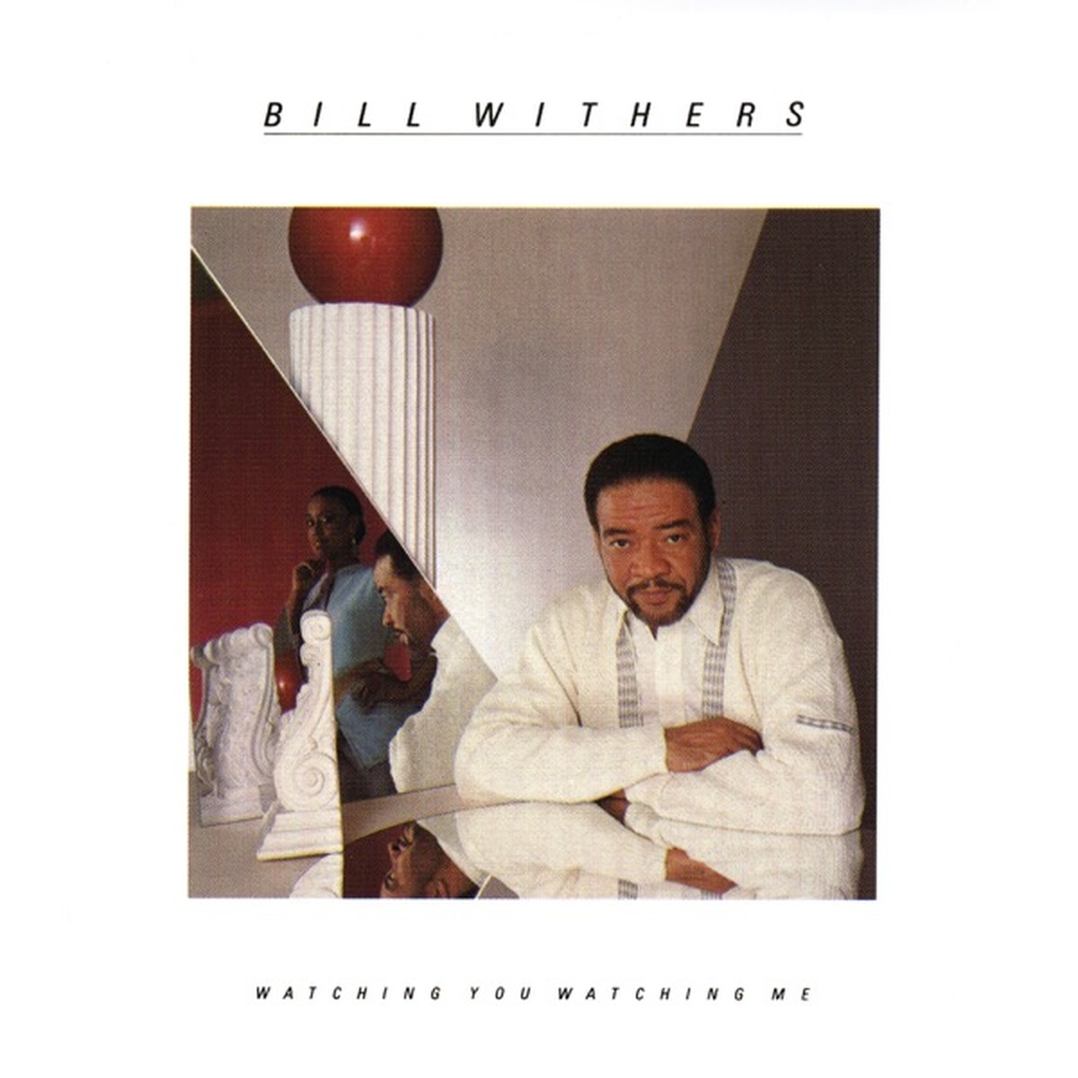 Watching You, Watching Me by Bill Withers
