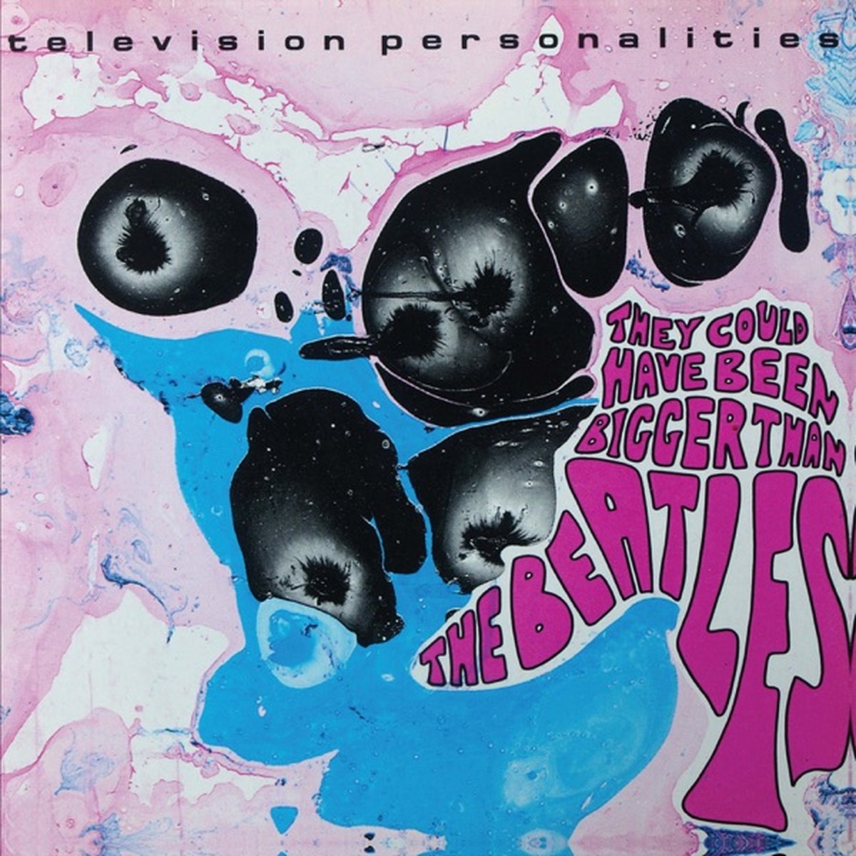They Could Have Been Bigger than the Beatles by Television Personalities album cover