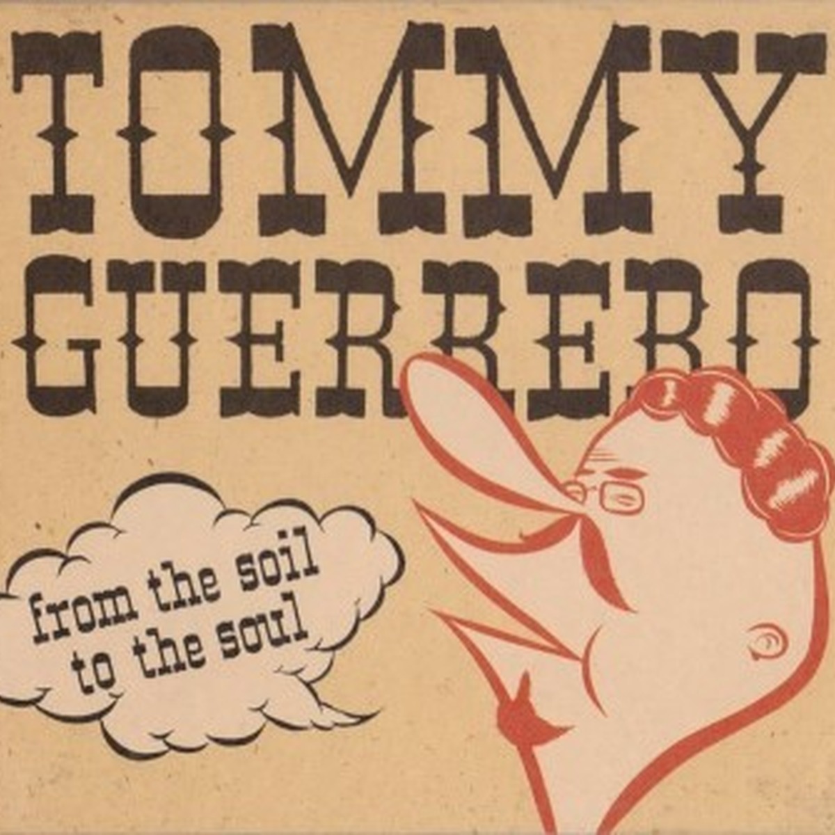 From the Soil to the Soul by Tommy Guerrero