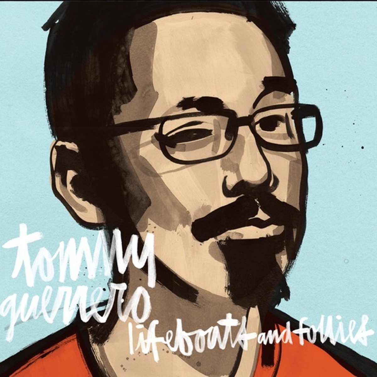 Lifeboats & Follies by Tommy Guerrero