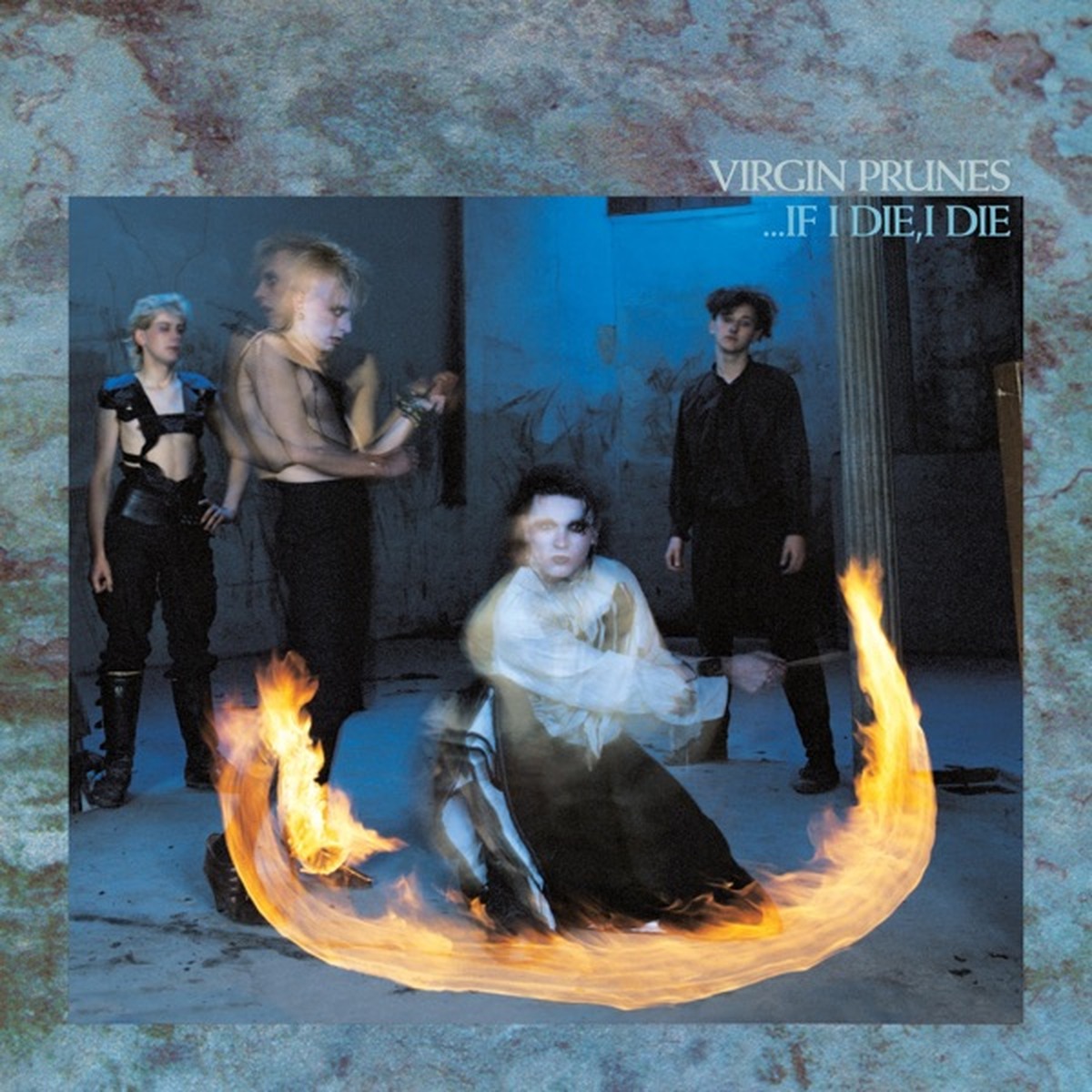 ...If I Die, I Die by Virgin Prunes