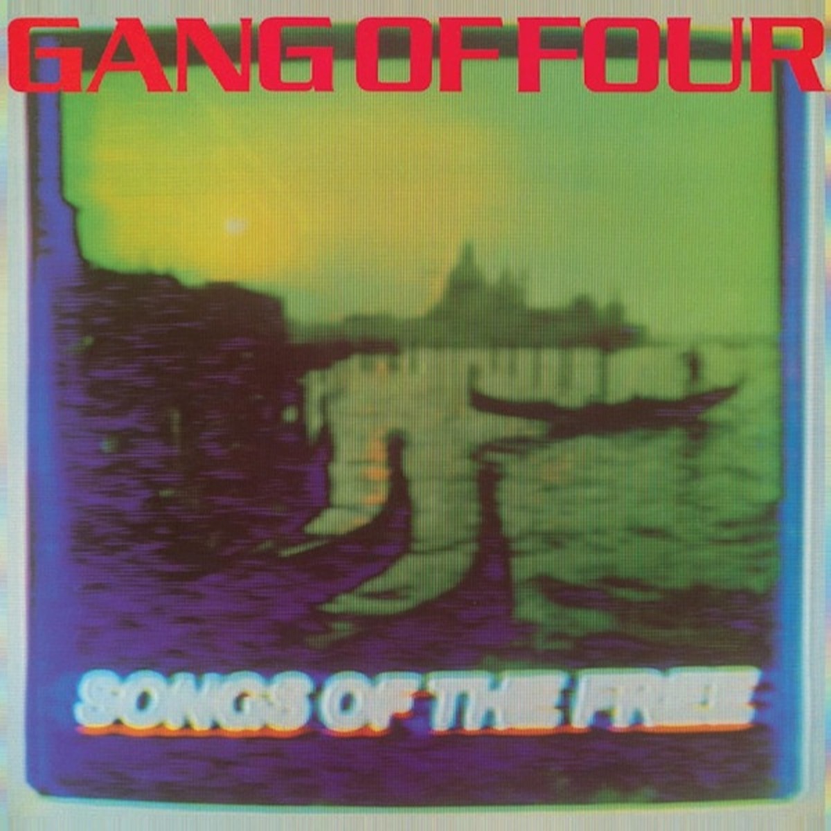 Songs of the Free by Gang of Four album cover