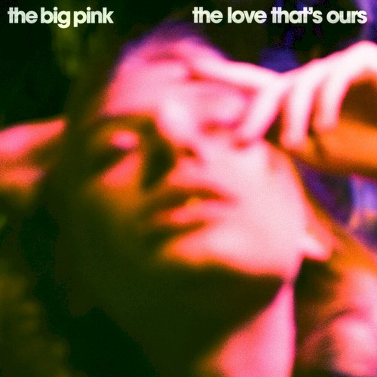 The Love That's Ours by The Big Pink