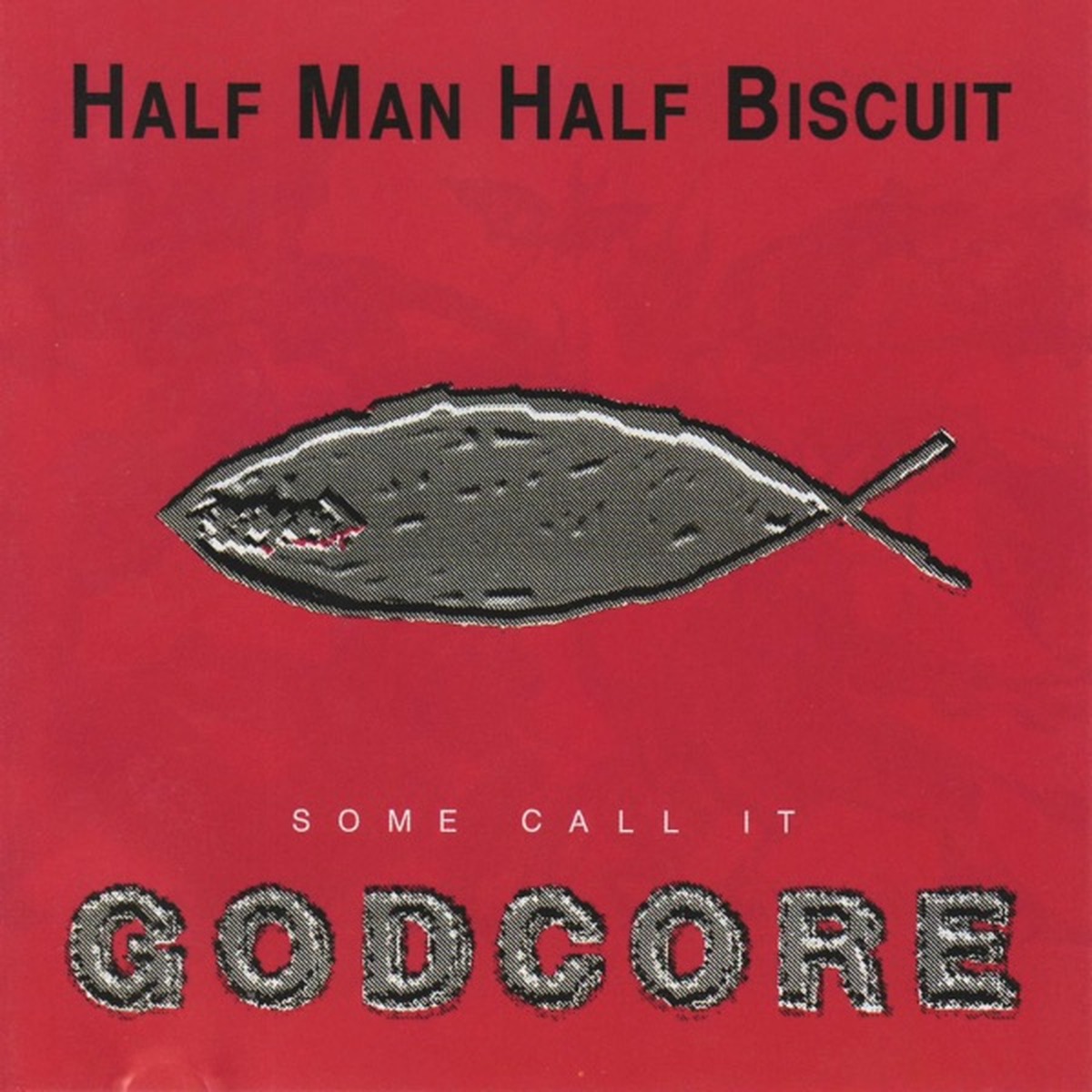 Some Call It Godcore by Half Man Half Biscuit album cover