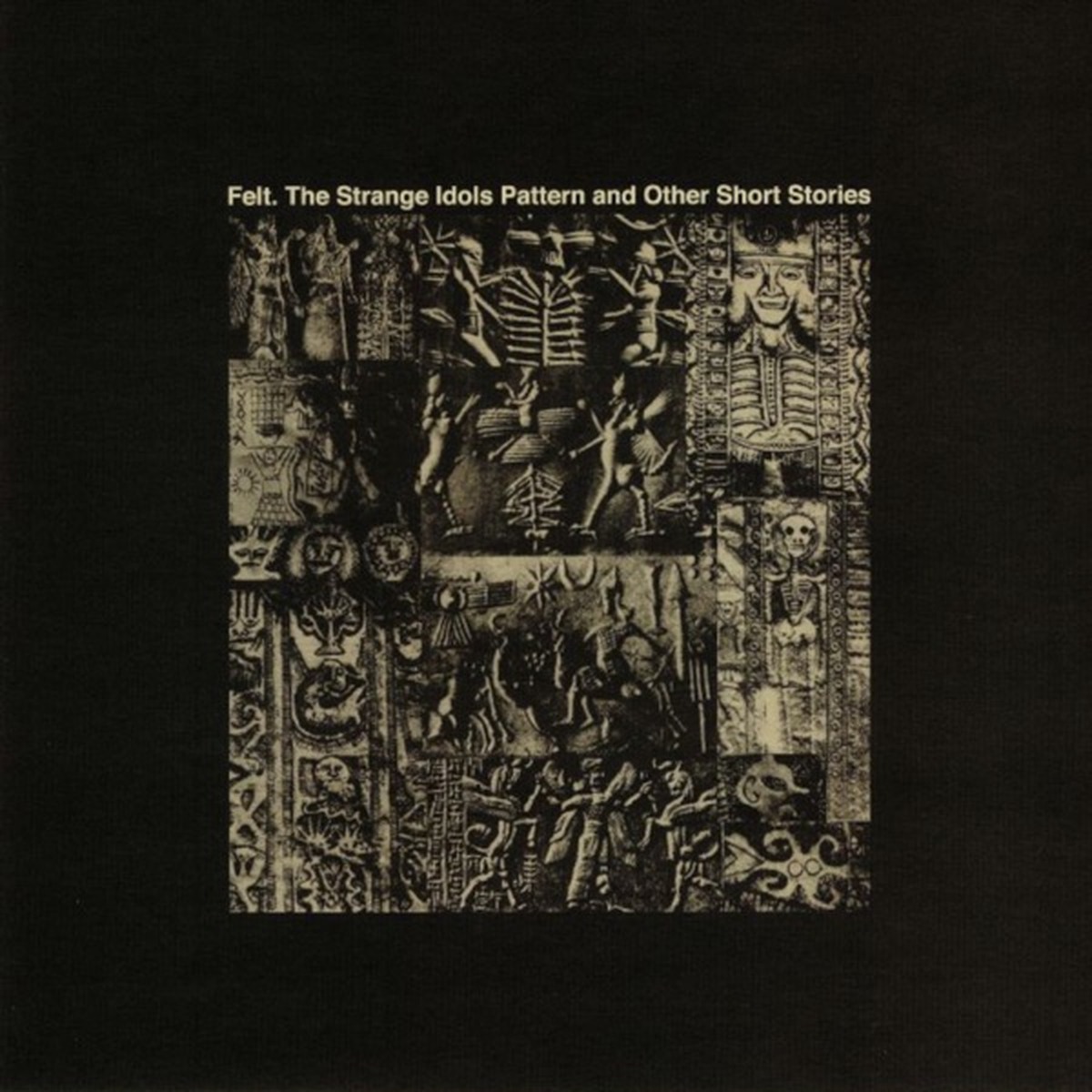 The Strange Idols Pattern and Other Short Stories by Felt