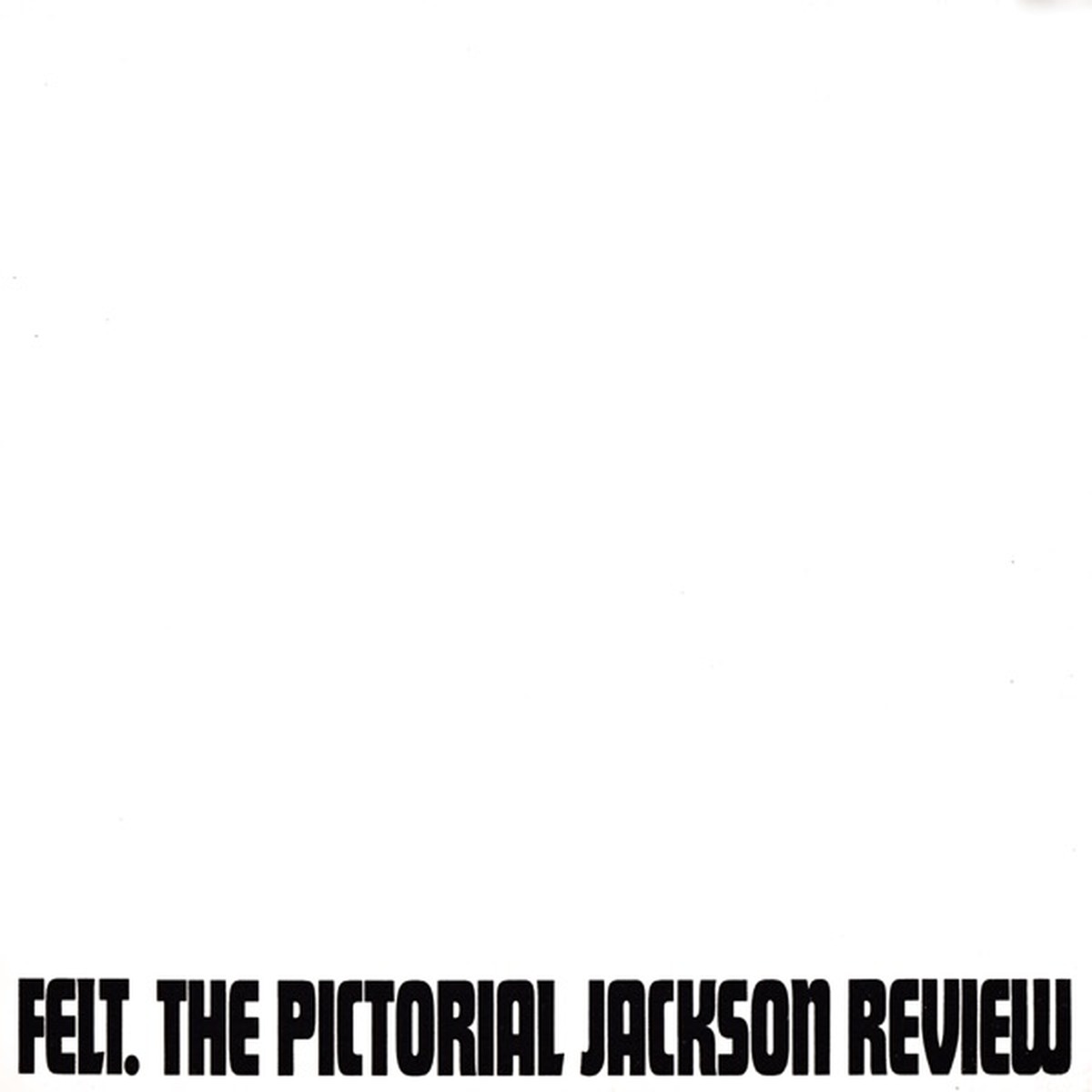 The Pictorial Jackson Review by Felt album cover