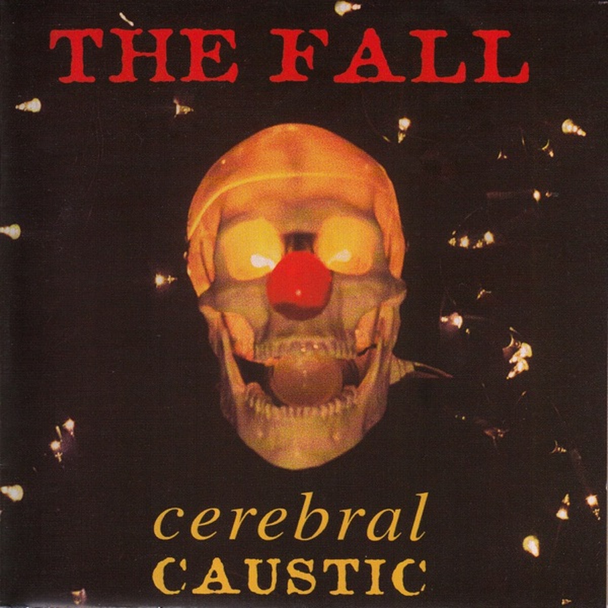 Cerebral Caustic by The Fall album cover