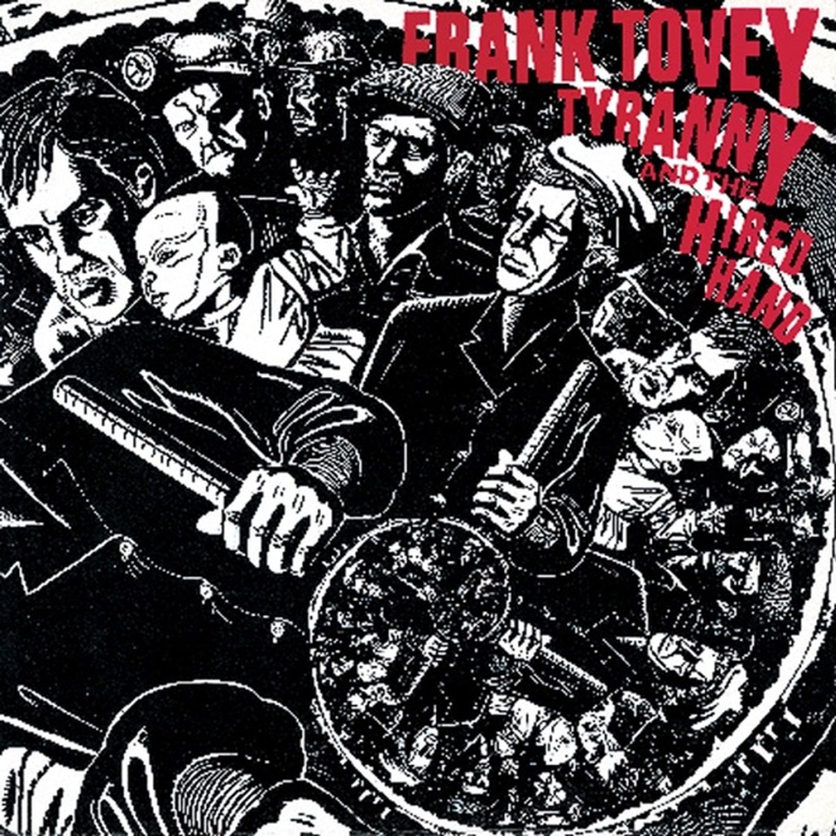 Tyranny and the Hired Hand by Frank Tovey album cover