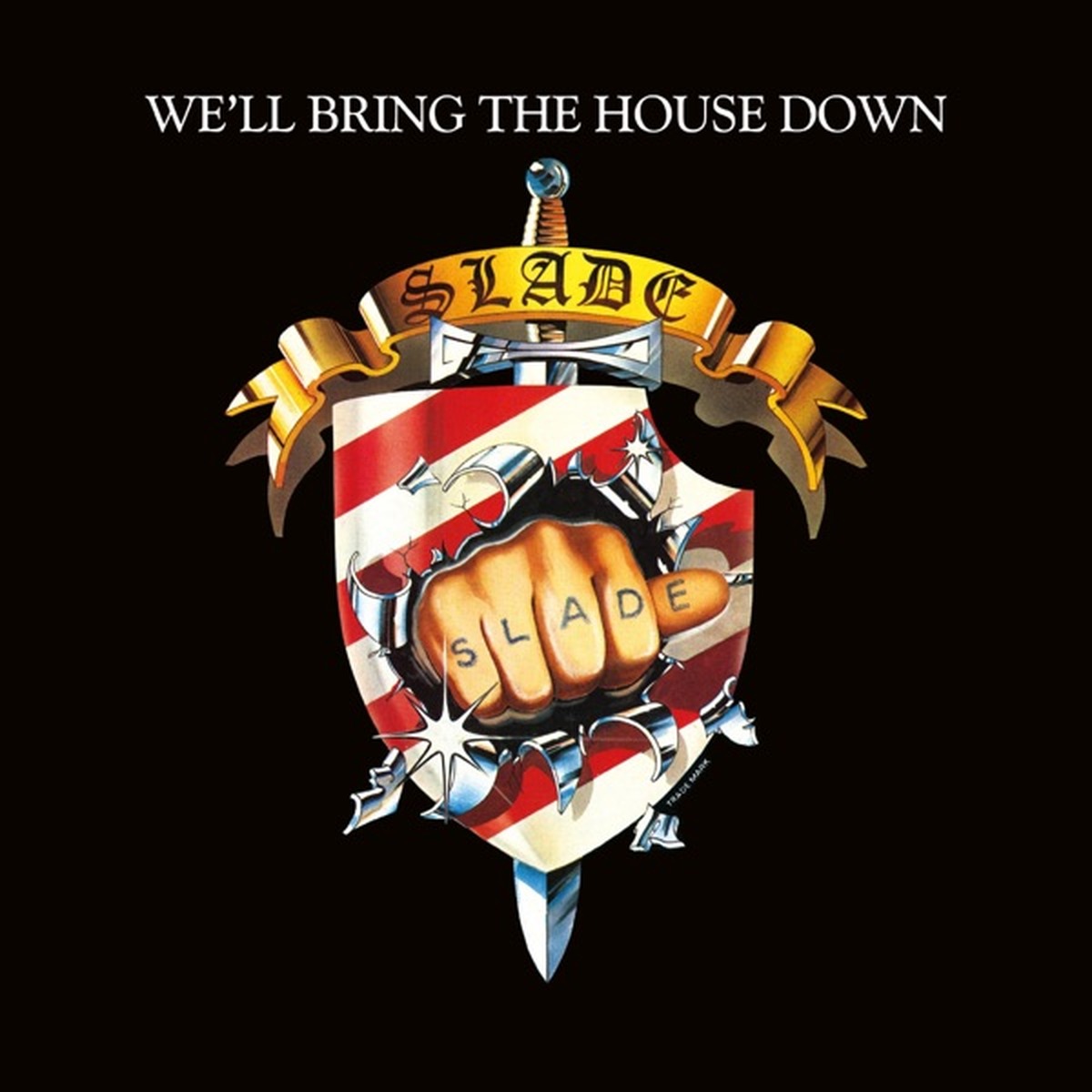 We'll Bring the House Down by Slade