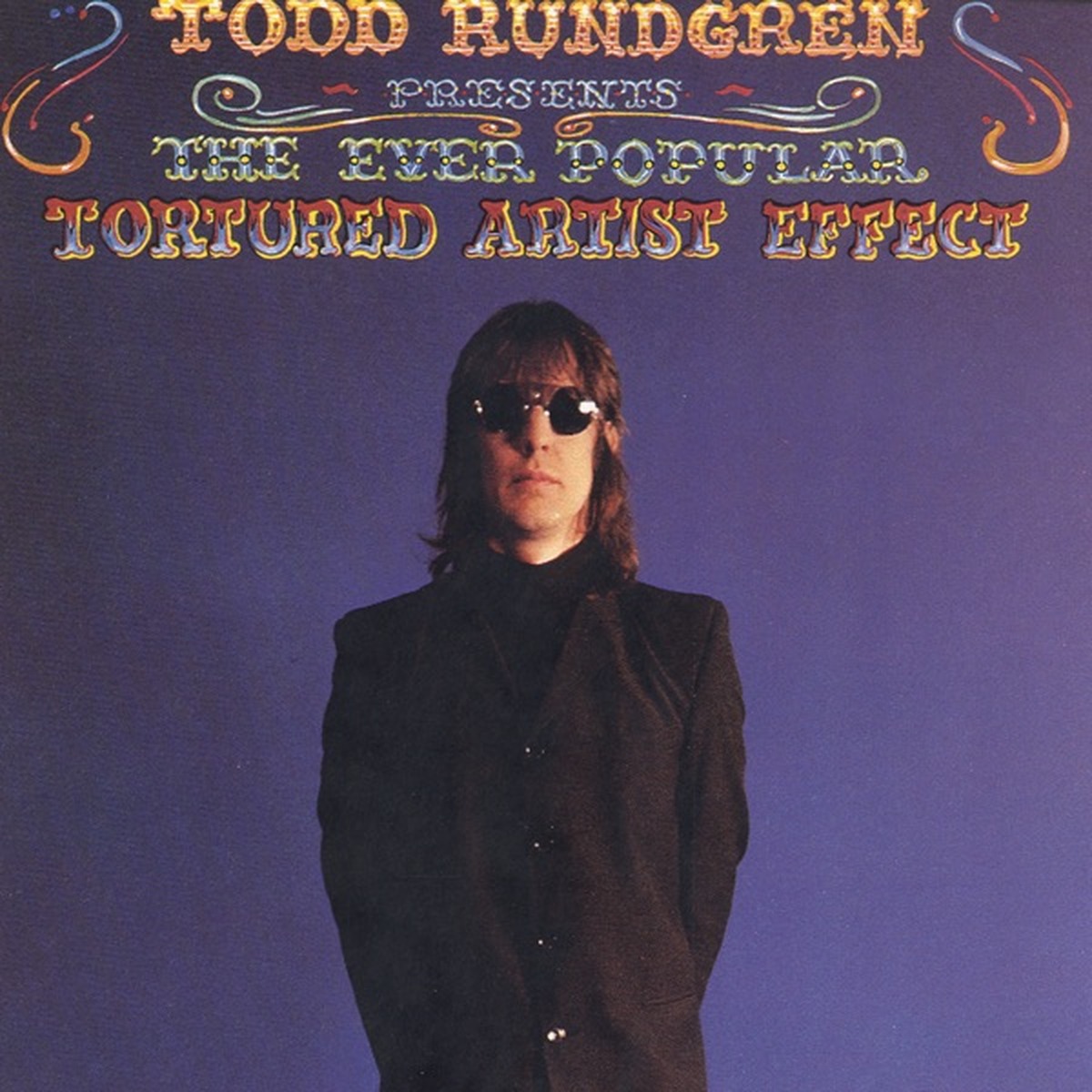 The Ever Popular Tortured Artist Effect by Todd Rundgren album cover
