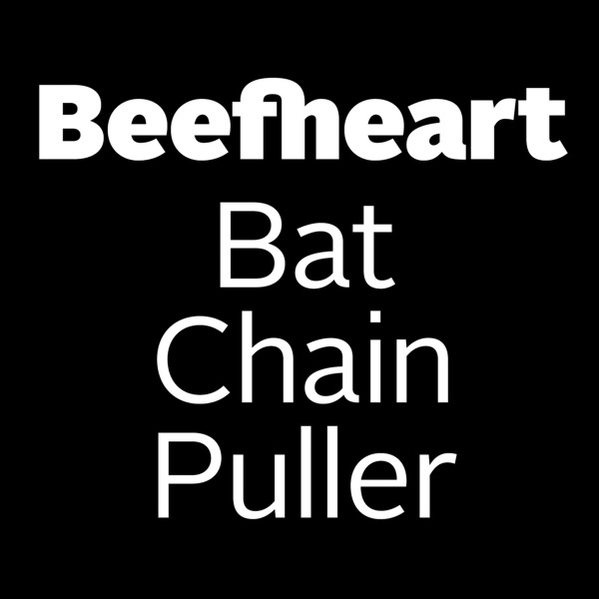 Bat Chain Puller by Captain Beefheart