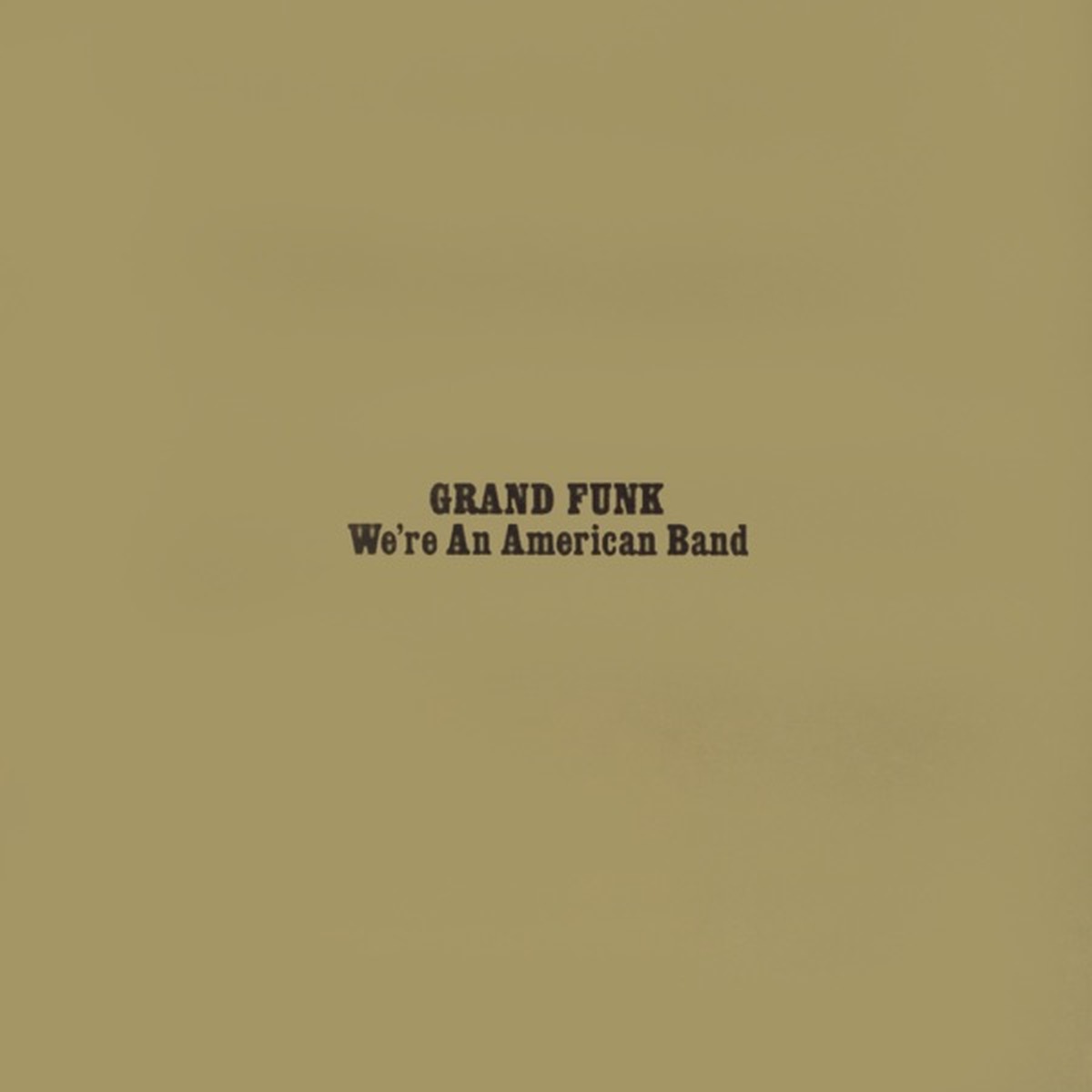 We're an American Band by Grand Funk Railroad album cover