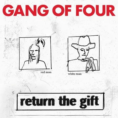 "Return the Gift" by Gang of Four
