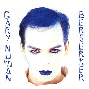 "Berserker," by Gary Numan, released in November 09, 1984
