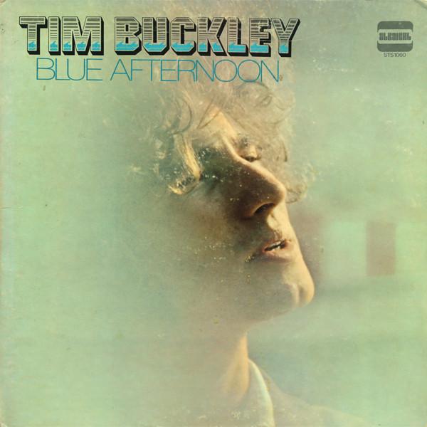 "Blue Afternoon" by Tim Buckley, released in November 24, 1969