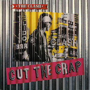 "Cut the Crap" by The Clash. Released on November 04, 1985