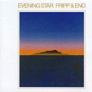 "Evening Star" by Brian Eno and guitarist Robert Fripp, released in December 1975