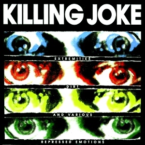 "Extremities, Dirt and Various Repressed Emotions" by Killing Joke, released in November 20, 1990