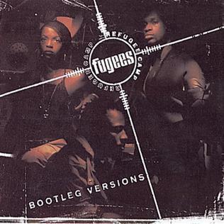 "Bootleg Versions" by the Fugees, released in November 26, 1996
