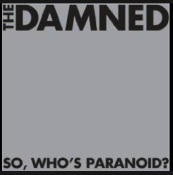 "So, Who's Paranoid?" by The Damned, released in November 17, 2008