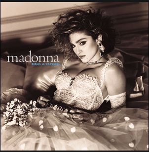 "Like a Virgin" by Madonna, released in November 12, 1984