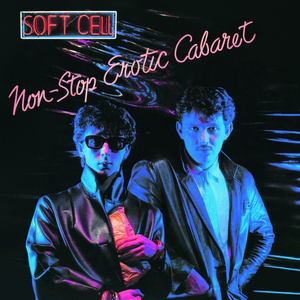 "Non-Stop Erotic Cabaret" by Soft Cell, released in November 27, 1981
