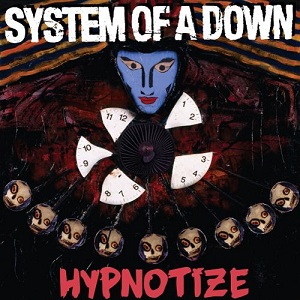 "Hypnotize" by System of a Down, released in November 22, 2005