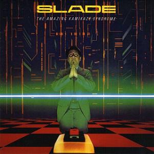 "The Amazing Kamikaze Syndrome" by Slade, released in December 03, 1983