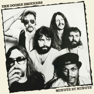 "Minute by Minute" by The Doobie Brothers, released in December 01, 1978