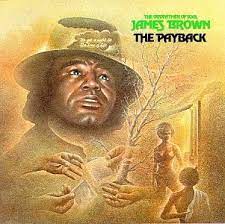 "The Payback" by James Brown, released in December 1973