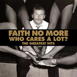 "Who Cares a Lot? by Faith No More, released in November 24, 1998.