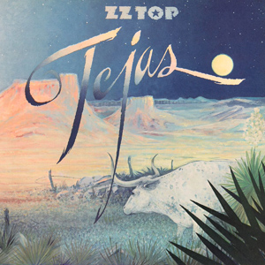"Tejas" by ZZ Top, released in November 29, 1976