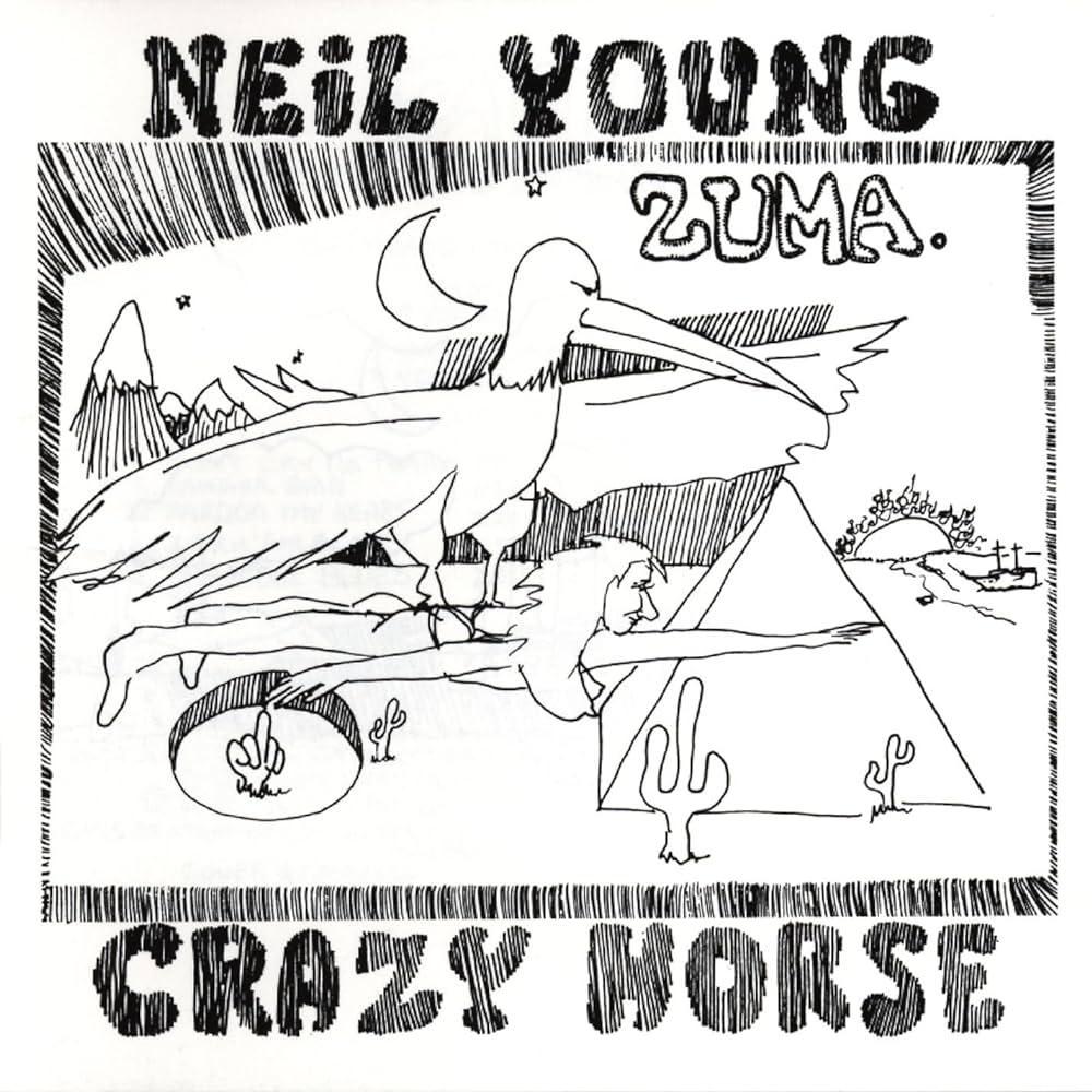 "Zuma," by Neil Young & Crazy Horse. Released in November 10, 1975