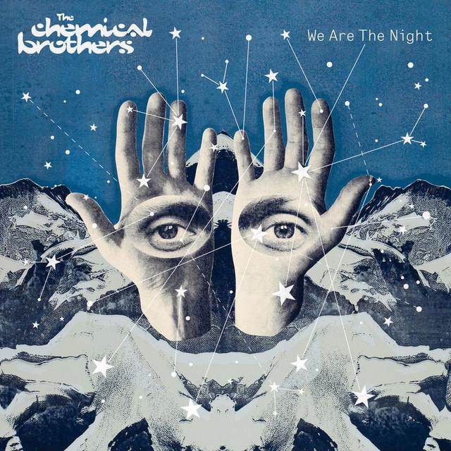 "We Are the Night" by The Chemical Brothers