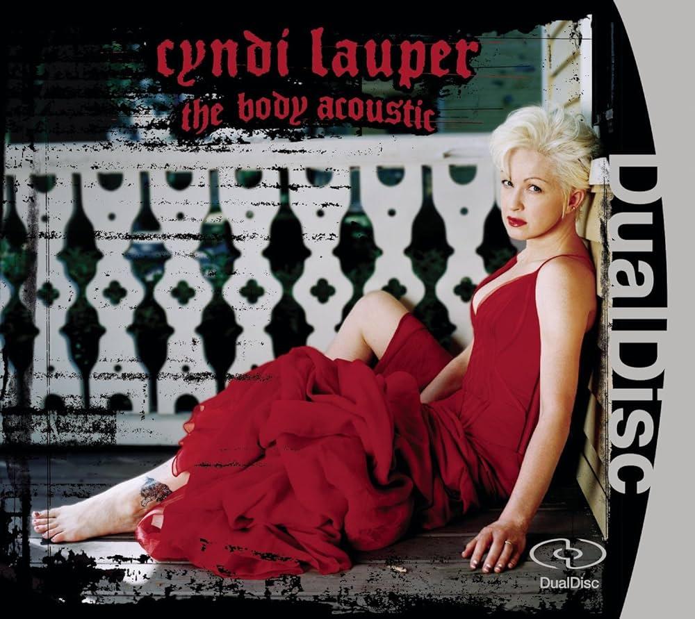 The Body Acoustic" by Cyndi Lauper, released in November 08, 2005