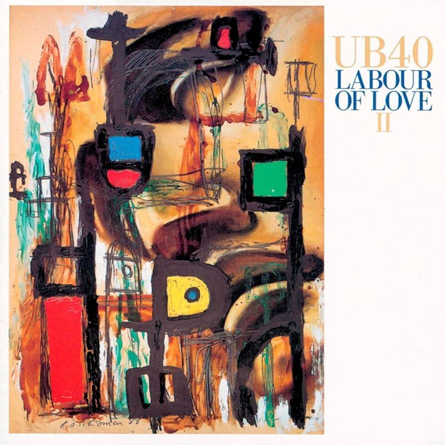 "Labour of Love II" by UB40, released in November 27, 1989